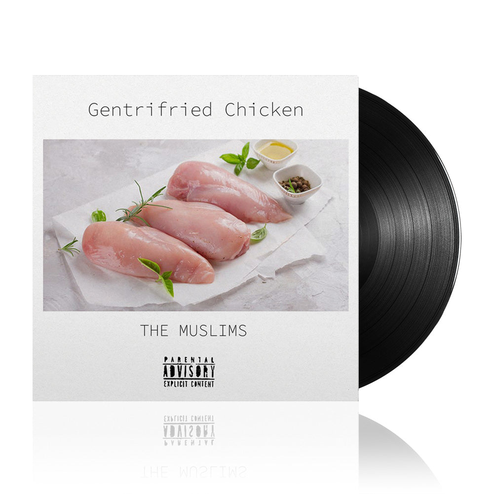 The Muslims (Gentrifried Chicken) Black Vinyl